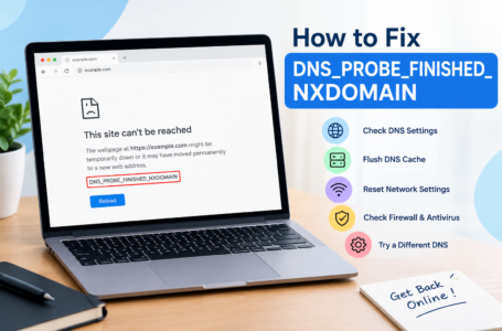 How to fix DNS_PROBE_FINISHED_NXDOMAIN error in Google Chrome